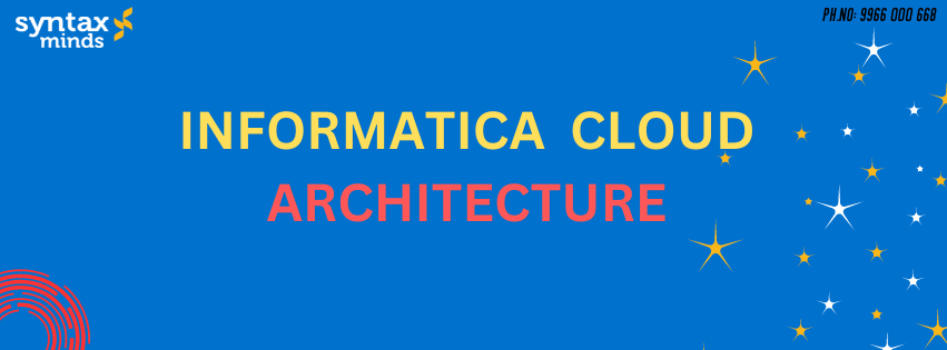 You are currently viewing Informatica Intelligent Cloud services Architecture.