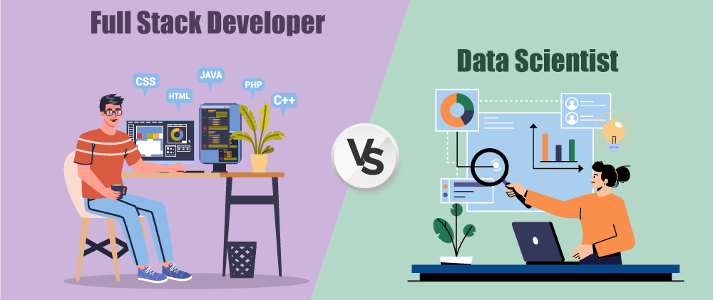 DATA SCIENTIST VS FULL STACK DEVELOPEMENT