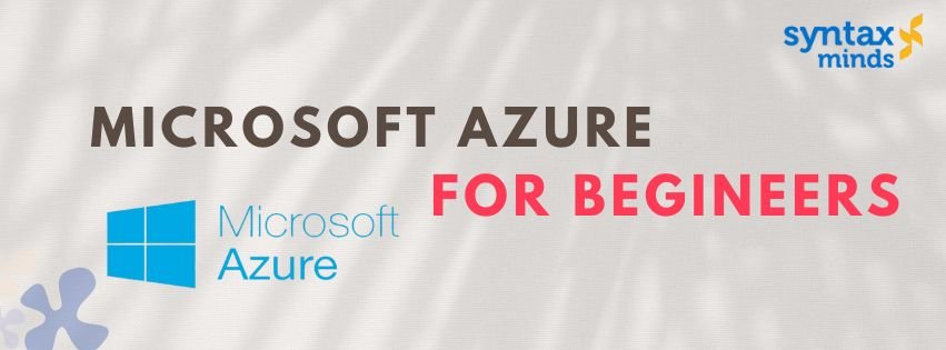 Read more about the article Microsoft Azure for Beginners