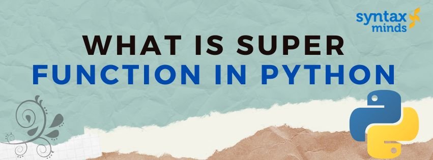 Read more about the article What is Super Function In Python