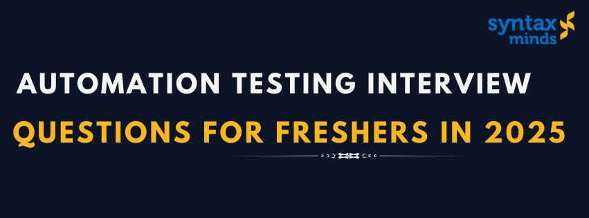 Read more about the article Automation testing interview questions  for freshers in 2025